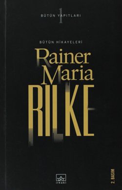 Rilke Bütün Hikâyeleri